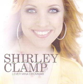 Shirley Clamp - Lever Mina Drömmar 2005 schwedisch